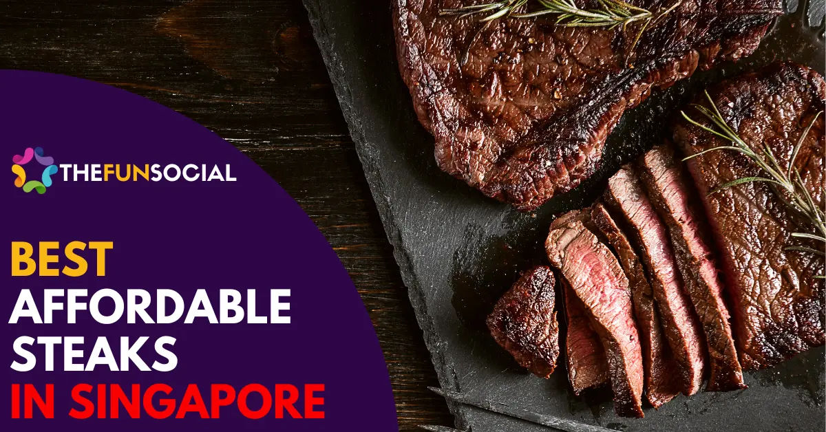 14 Best Affordable Steaks in Singapore [2024] TheFunSocial
